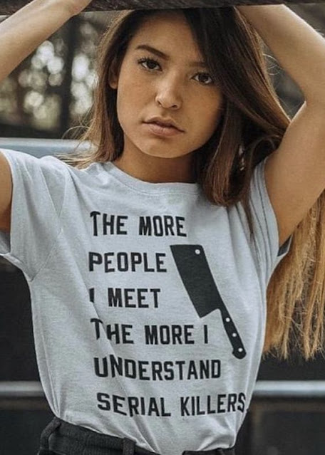 The More People I Meet The More I Understand Serial Killers, Meat Cleaver t-shirt. PYGear.com