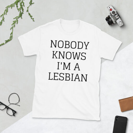 Nobody Knows I M A Lesbian T Shirt Pygear