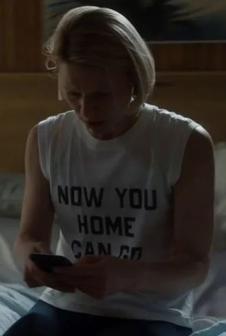 Now You Home Can Go Claire Danes shirt