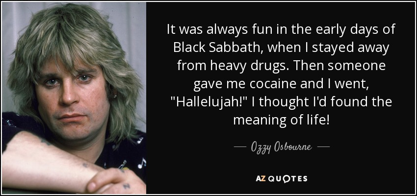 Ozzy Osbourne's quote on cocaine being the meaning of life