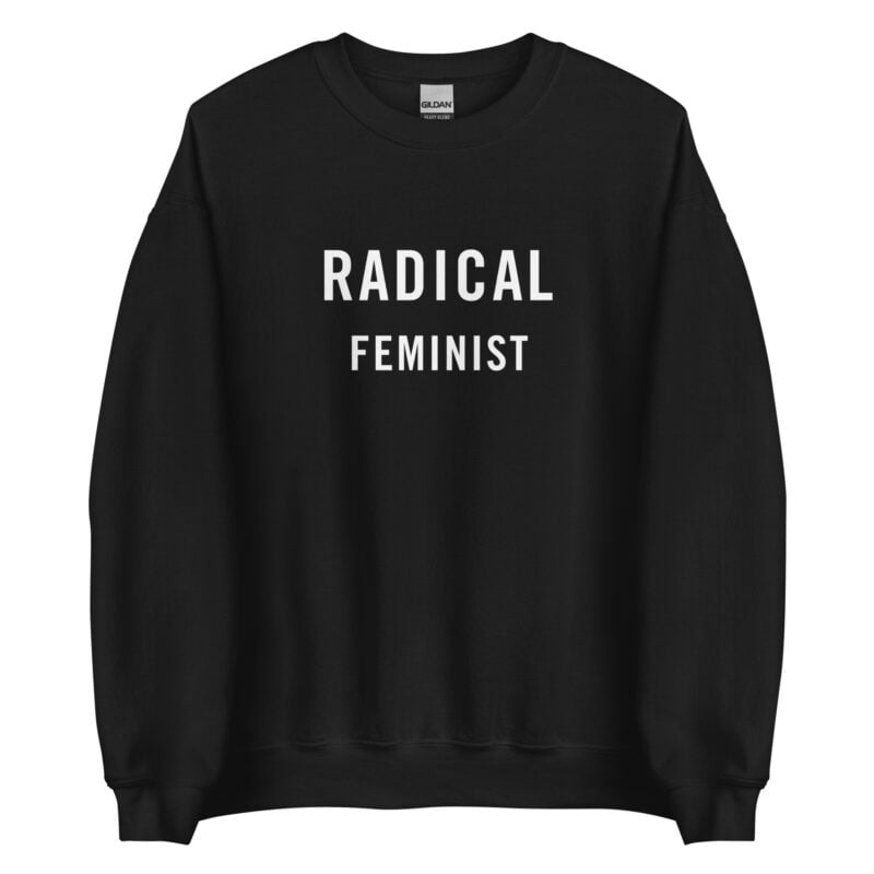 RADICAL FEMINIST sweatshirt Schitt's Creek