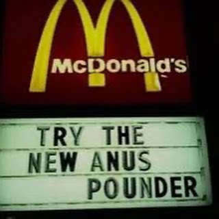 McDonald's Sign - Try The New Anus Pounder
