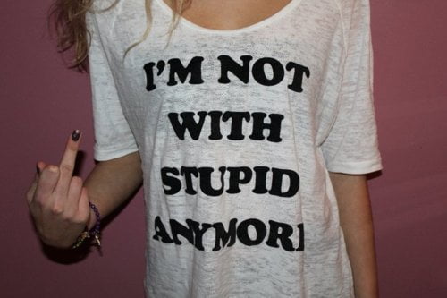 i'm not with stupid anymore shirt