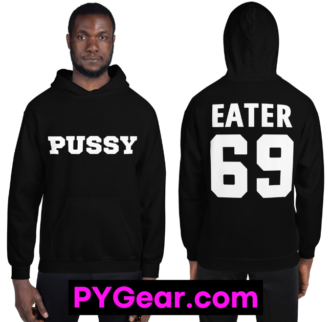 PUSSY EATER 69 Hoodie (Front + Back)