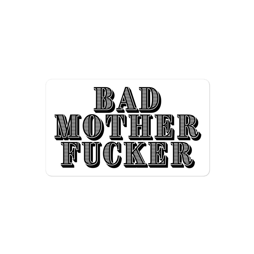 Bad Mother Fucker Sticker 4655