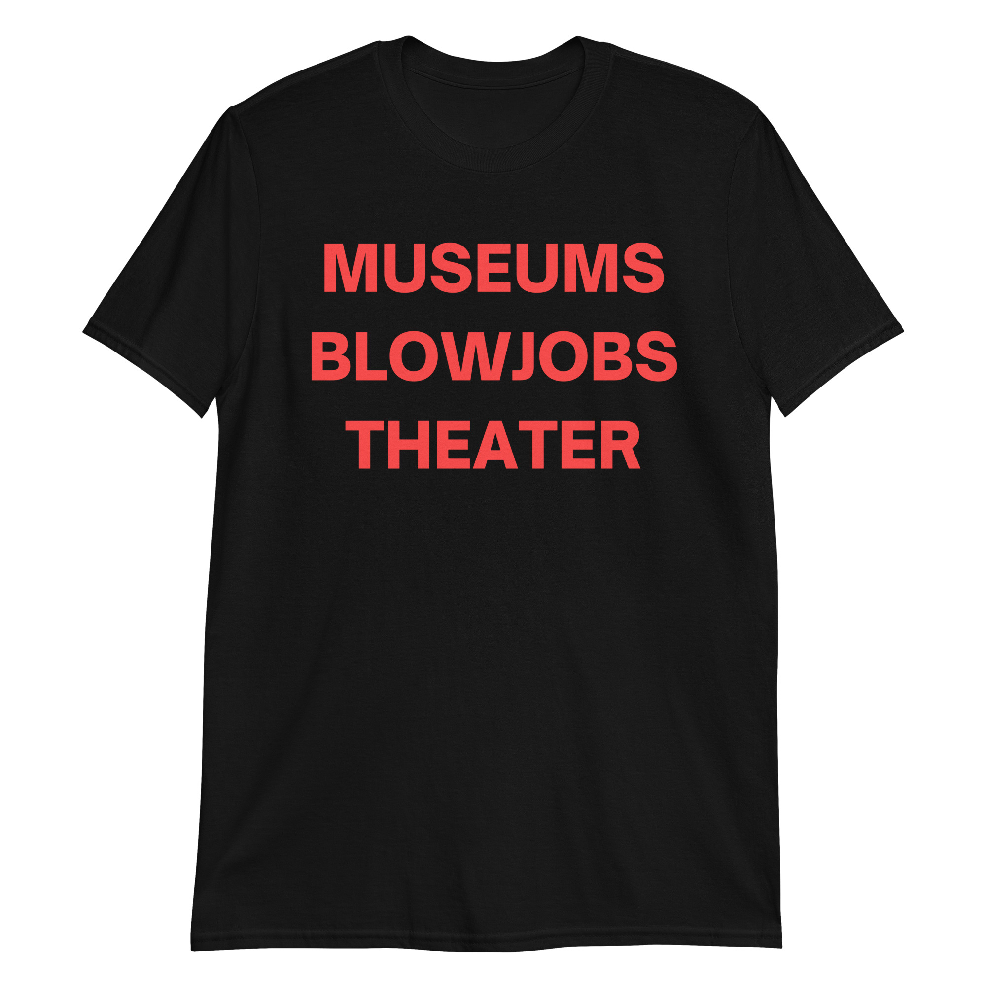 Museums Blowjobs Theater T Shirt