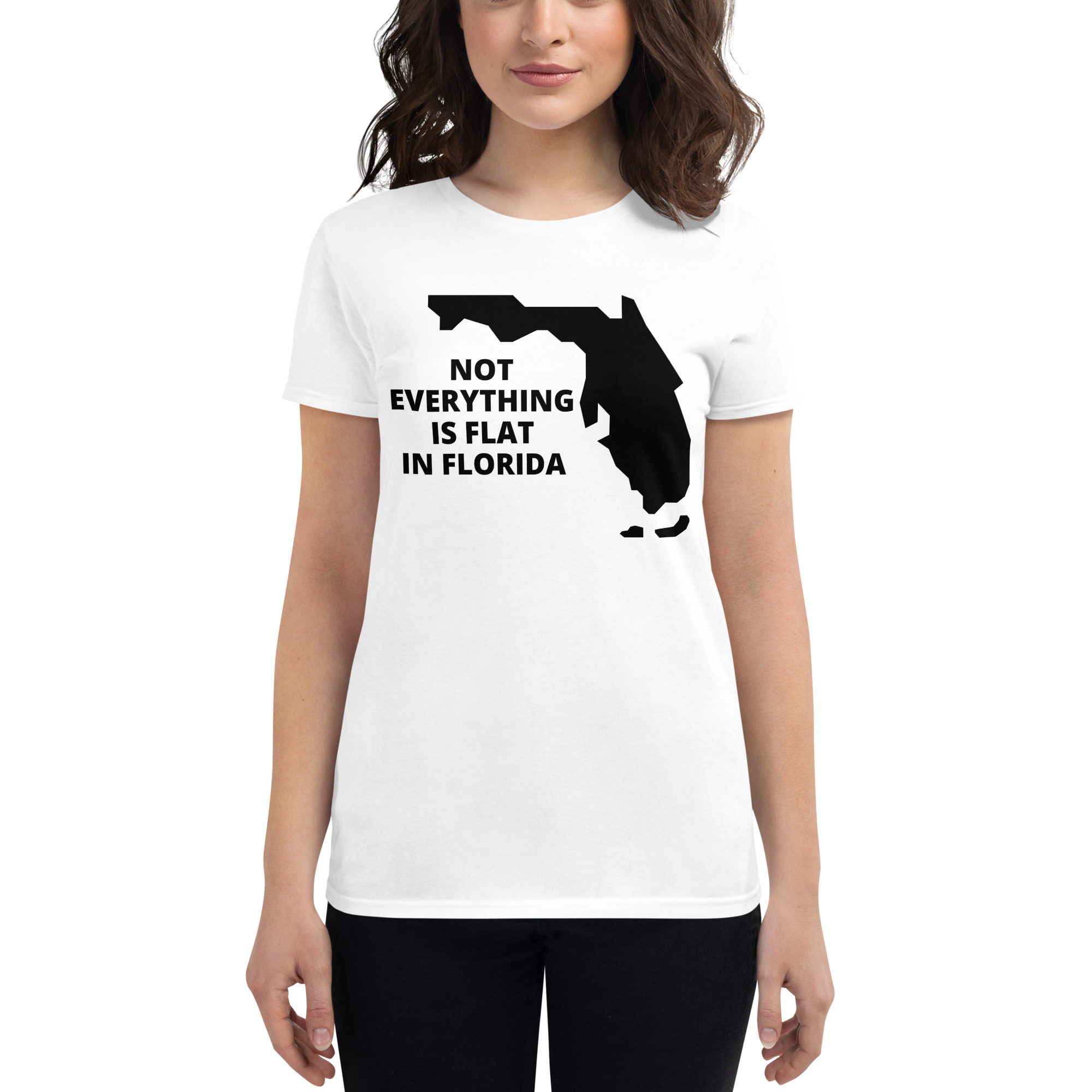 Not Everything Is Flat In Florida Florida Map Womens Tee