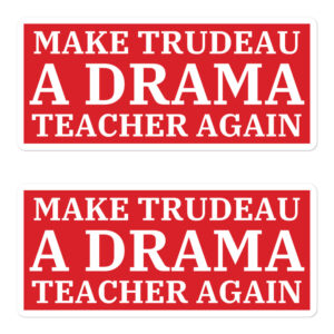 Make TRUDEAU a Drama Teacher Again sticker pack
