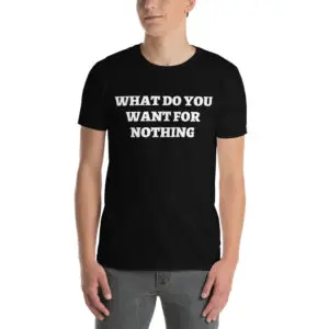 Alternative view of ‘WHAT DO YOU WANT FOR NOTHING’ Euronymous Mayhem T-shirt