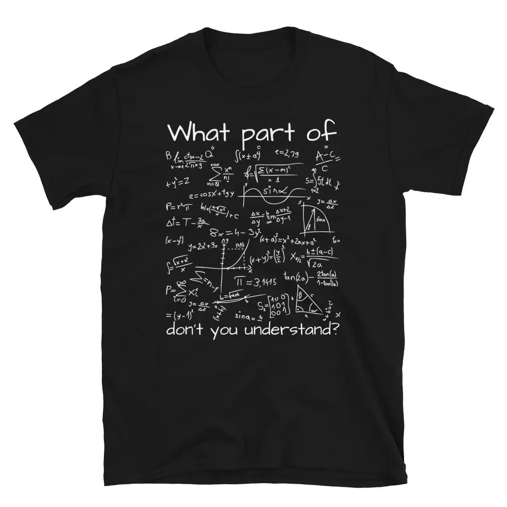 What Part Of Math Don't You Understand - Math Formula T-Shirt - Image 2