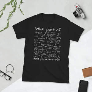 What Part Of Math Don't You Understand - Math Formula T-Shirt - Image 3