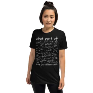 What Part Of Math Don't You Understand - Math Formula T-Shirt - Image 4