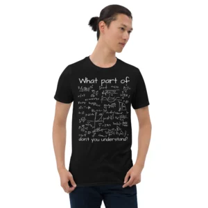 What Part Of Math Don't You Understand - Math Formula T-Shirt - Image 5