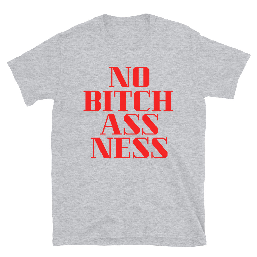 P Diddy No BitchAssNess Shirt (in red letters) - PYGear.com