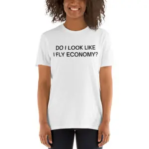 Alternative view of DO I LOOK LIKE I FLY ECONOMY T-Shirt