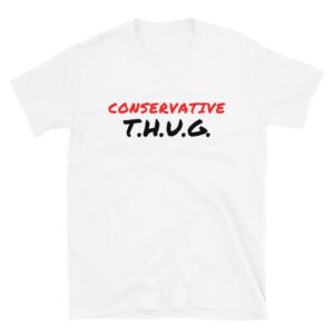 Conservative THUG True Hero Under God (FRONT + BACK) T-Shirt