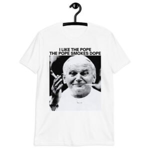 Alternative view of I Like The Pope The Pope Smokes Dope t-shirt