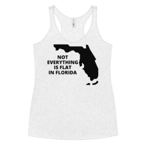 Not Everything Is Flat In Florida – Florida Map shirt
