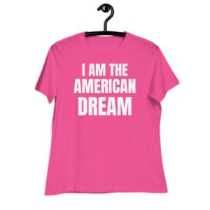 I Am The American Dream t-shirt