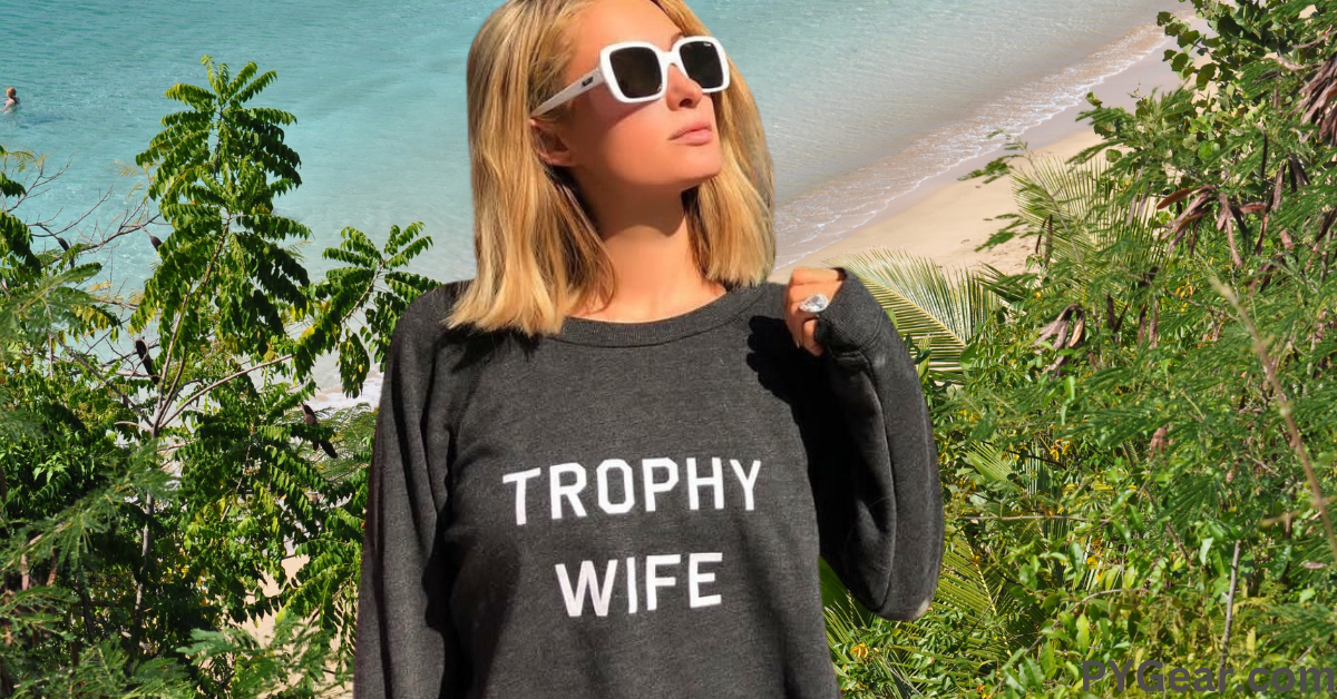 Paris Hilton Trophy Wife sweater - PYGear.com