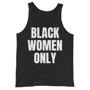 BLACK WOMEN ONLY Tank Top