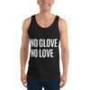 NO GLOVE NO LOVE Tank Top
