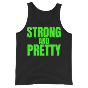 STRONG and PRETTY Tank Top (neon green letters)