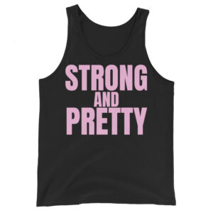 STRONG AND PRETTY Unisex Tank Top (in pink letters)