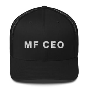MF CEO Mother Fucking CEO Trucker Cap (3D Puff Embroidery)