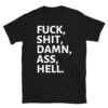 FUCK SHIT DAMN ASS HELL T-Shirt