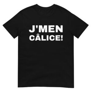 J'MEN CALICE! T-Shirt