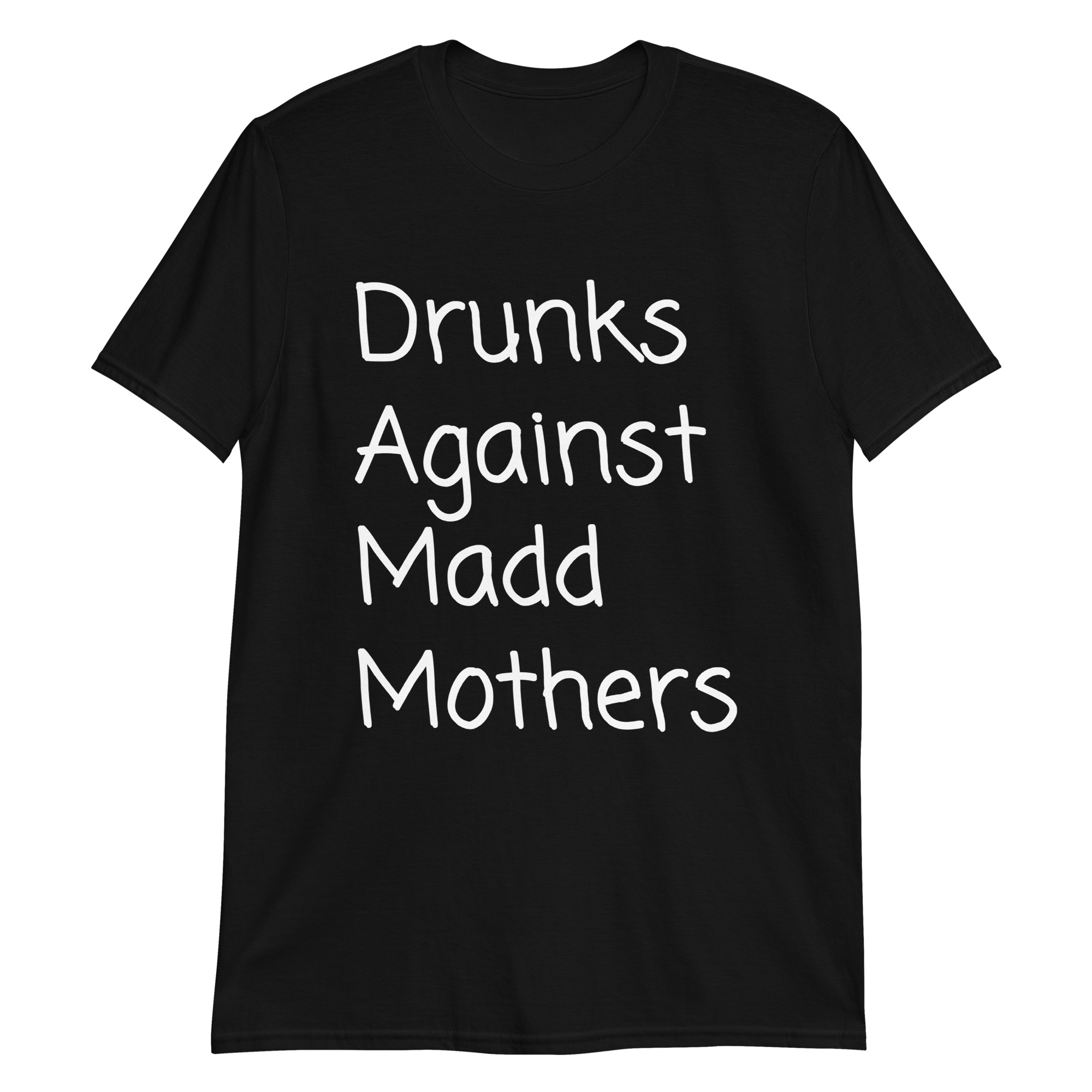 Drunks Against Madd Mothers T-Shirt - Image 6