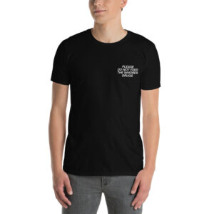 Alternative view of PLEASE DO NOT FEED THE WHORES DRUGS (Front + Back) T-Shirt