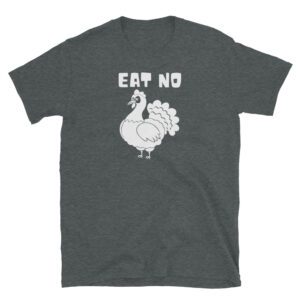 Eat No Turkey - Vegetarian Slogan T-Shirt