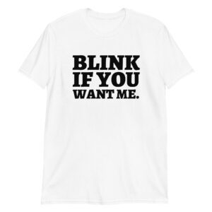 Kenny Powers ‘BLINK IF YOU WANT ME’ T-Shirt
