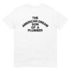 The American Dream Son Of a Plumber T-Shirt