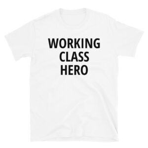 WORKING CLASS HERO T-Shirt