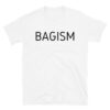 BAGISM T-Shirt
