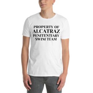 Alternative view of PROPERTY OF ALCATRAZ PENITENTIARY SWIM TEAM T-Shirt