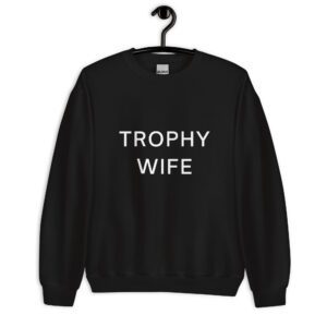 Paris Hilton Trophy Wife Sweatshirt