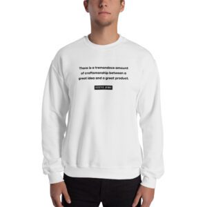 Steve Jobs Quote Sweatshirt