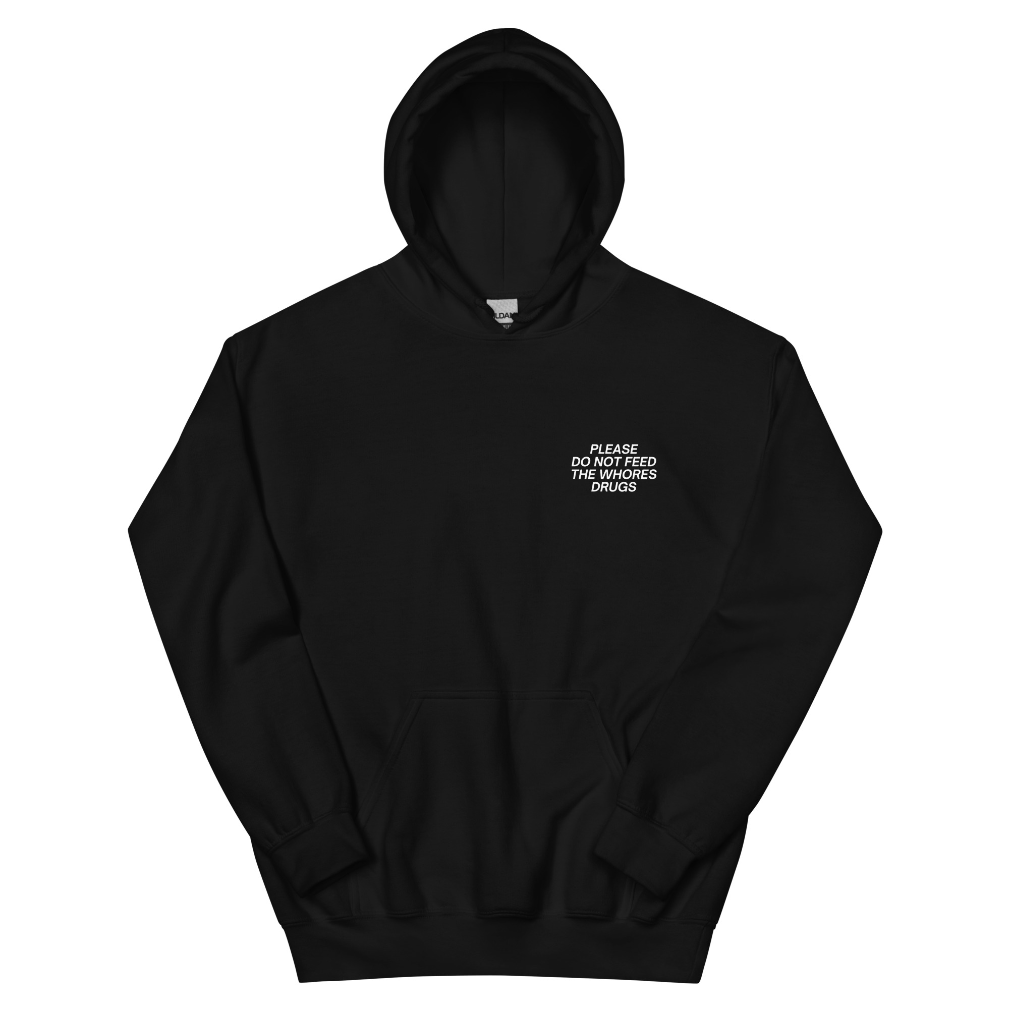 PLEASE DO NOT FEED THE WHORES DRUGS (Front + Back) Hoodie
