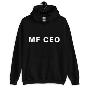 MF CEO Mother Fucking CEO Hoodie