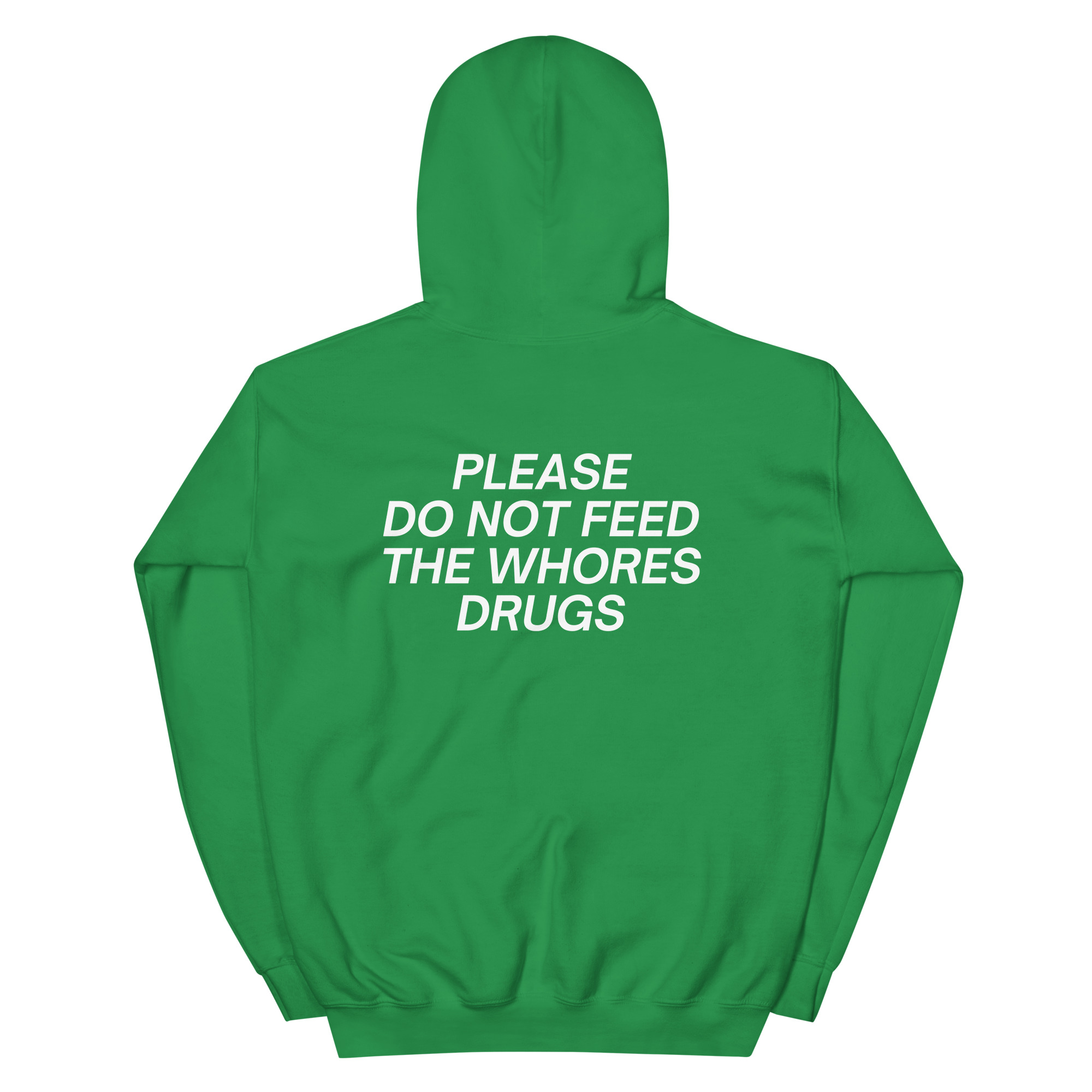 PLEASE DO NOT FEED THE WHORES DRUGS (Front + Back) Hoodie - Image 16