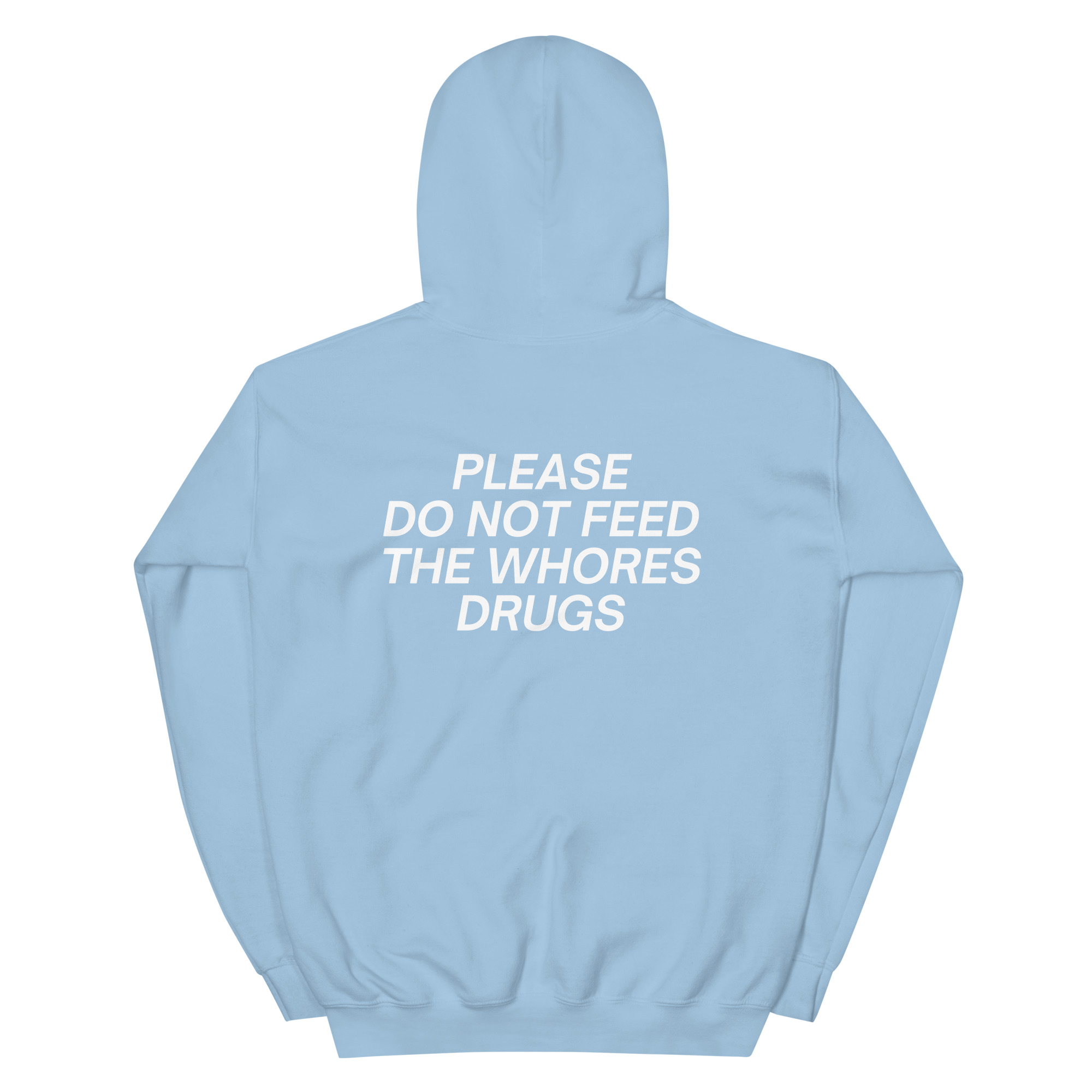 PLEASE DO NOT FEED THE WHORES DRUGS (Front + Back) Hoodie - Image 18