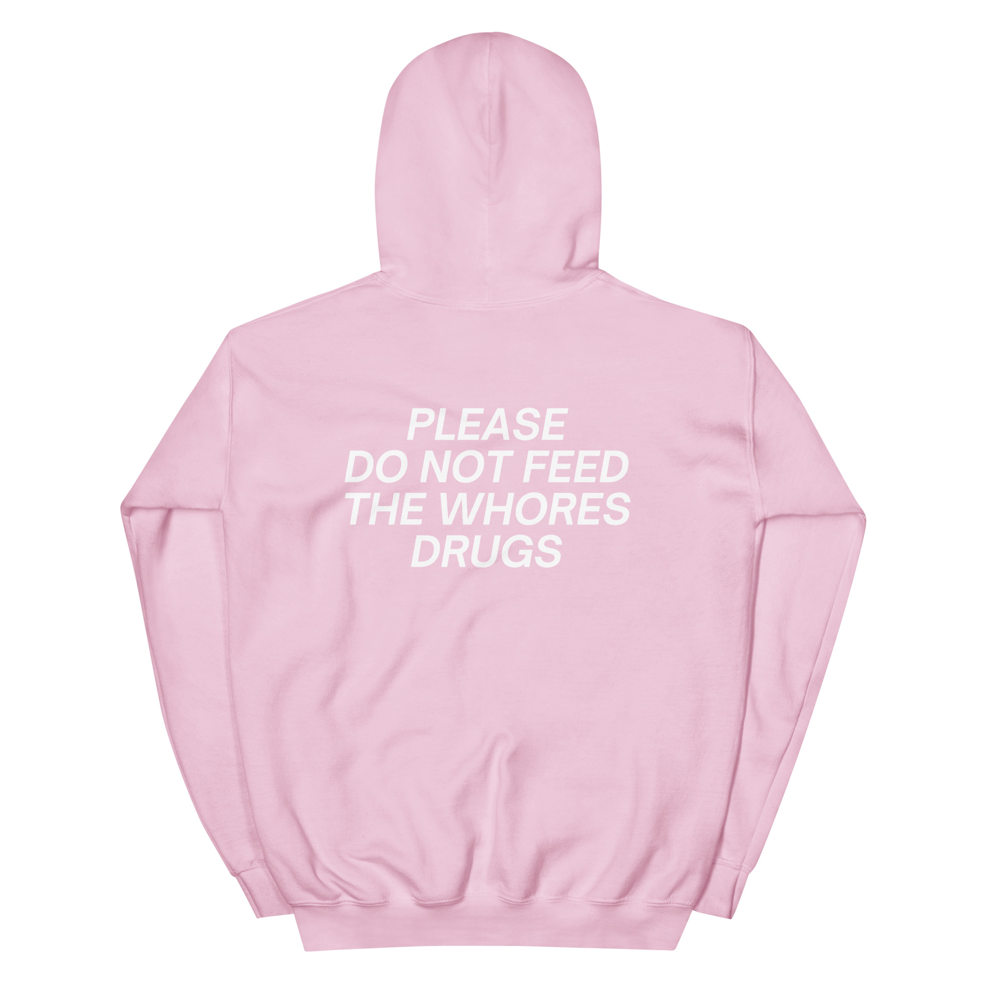 PLEASE DO NOT FEED THE WHORES DRUGS (Front + Back) Hoodie - Image 20