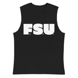 FSU Fuck Shit Up sleeveless shirt