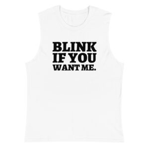 Kenny Powers ‘BLINK IF YOU WANT ME’ sleeveless shirt