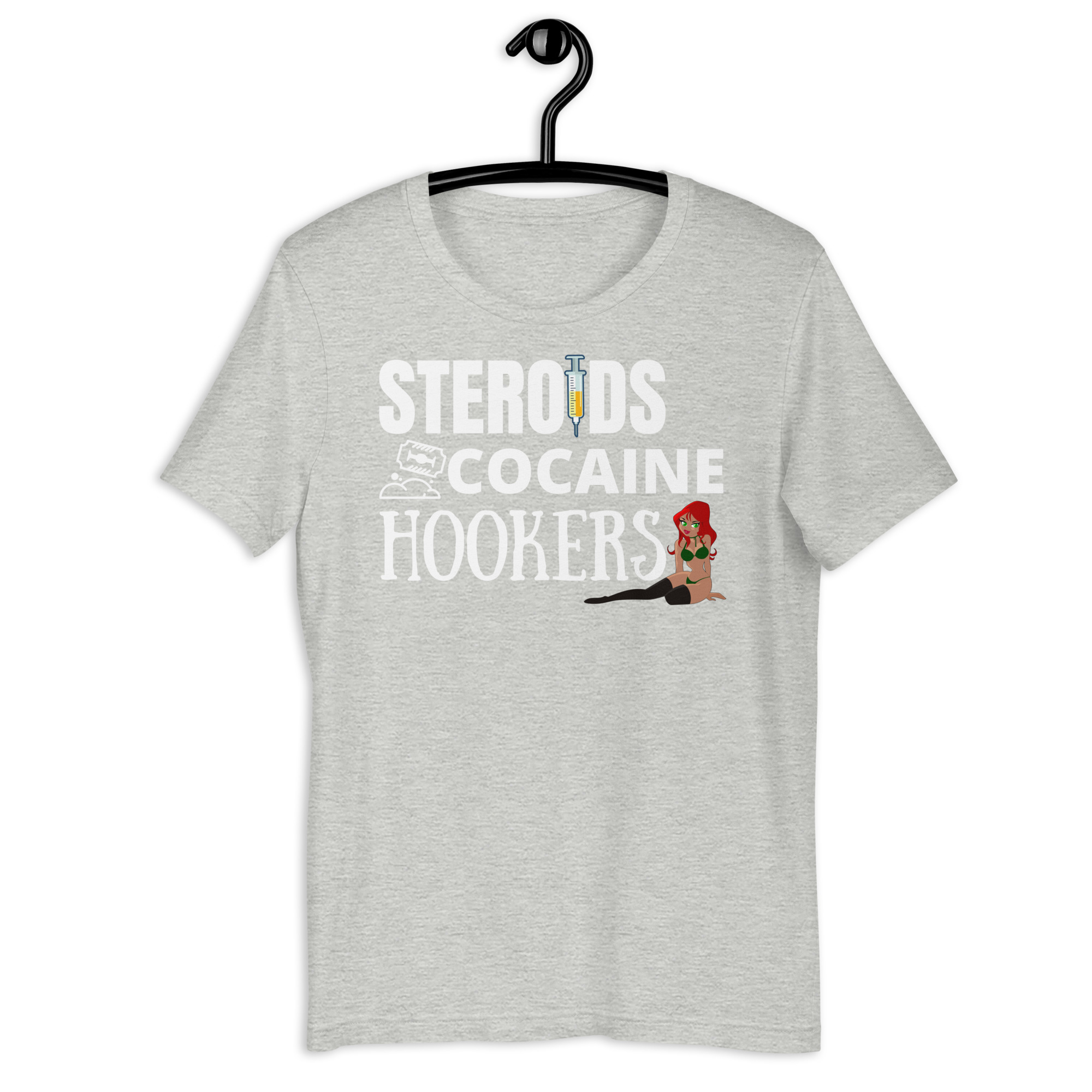 STEROIDS COCAINE HOOKERS t-shirt - Image 9