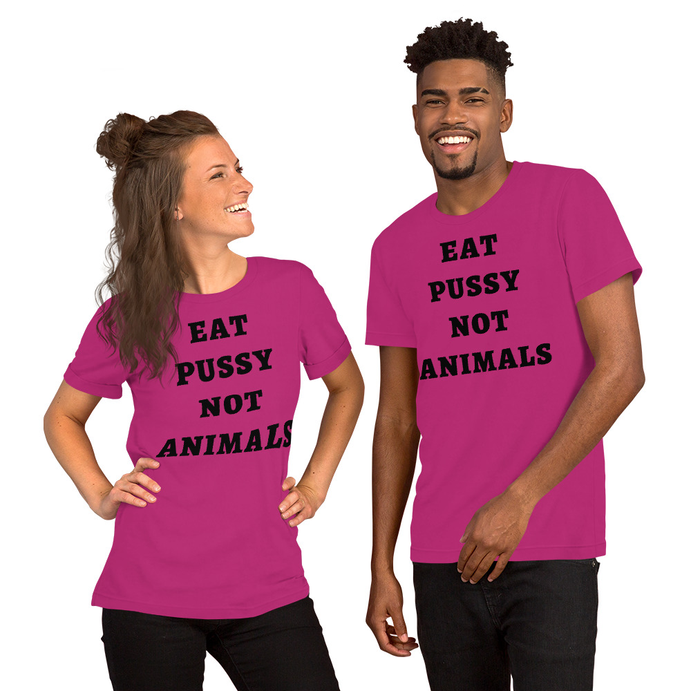 EAT PUSSY NOT ANIMALS (in black letters) t-shirt - Image 12